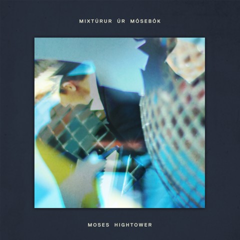 Moses Hightower - Mixtúrur úr Mósebók