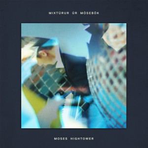 Moses Hightower - Mixtúrur úr Mósebók